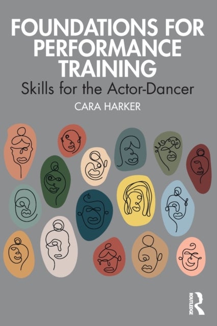 Foundations for Performance Training - Skills for the Actor-Dancer