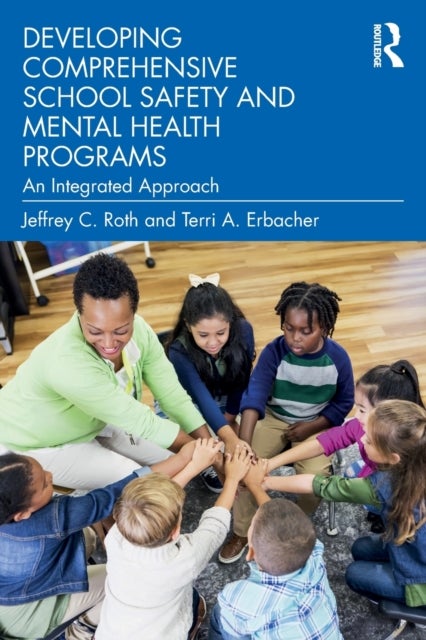 Developing Comprehensive School Safety and Mental Health Programs - An Integrated Approach