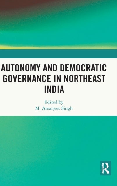 Bilde av Autonomy And Democratic Governance In Northeast India