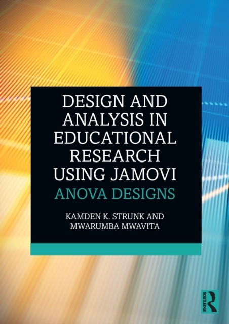 Design and Analysis in Educational Research Using jamovi - ANOVA Designs