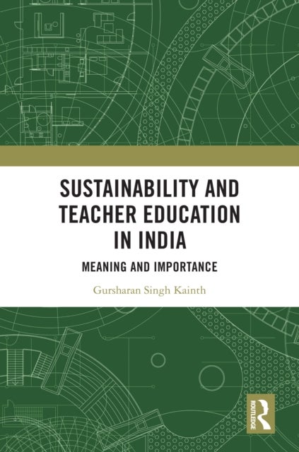 Sustainability and Teacher Education in India - Meaning and Importance
