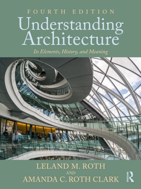 Understanding Architecture - Its Elements, History, and Meaning