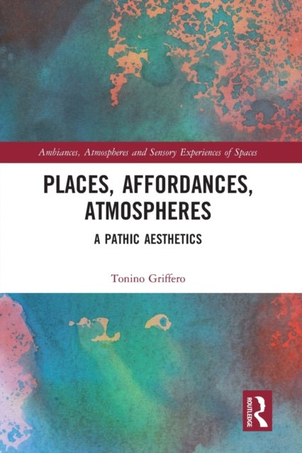 Places, Affordances, Atmospheres - A Pathic Aesthetics