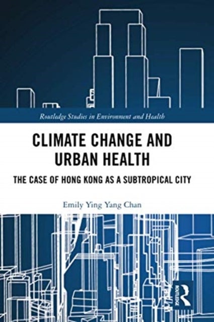 Climate Change and Urban Health - The Case of Hong Kong as a Subtropical City