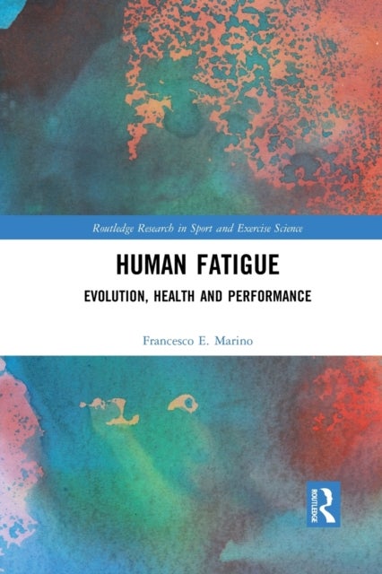 Human Fatigue - Evolution, Health and Performance