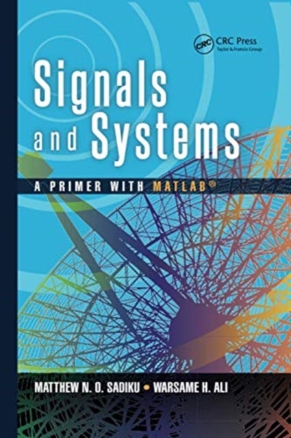 Bilde av Signals And Systems Av Matthew N. O. (prairie View A&amp;m University Texas Usa) Sadiku, Warsame Hassan Ali