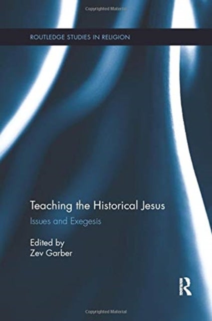 Teaching the Historical Jesus - Issues and Exegesis