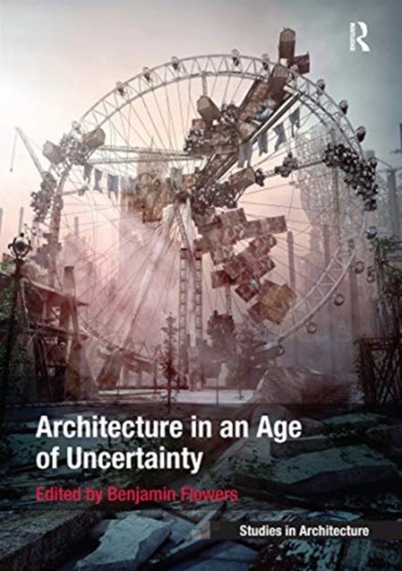 Bilde av Architecture In An Age Of Uncertainty