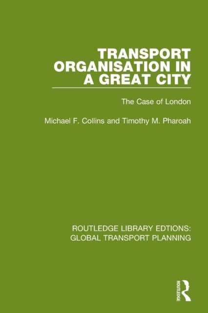 Transport Organisation in a Great City - The Case of London
