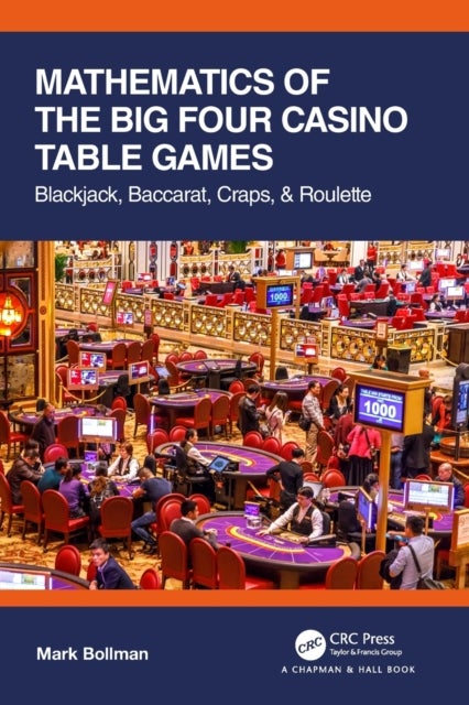Mathematics of The Big Four Casino Table Games - Blackjack, Baccarat, Craps, & Roulette