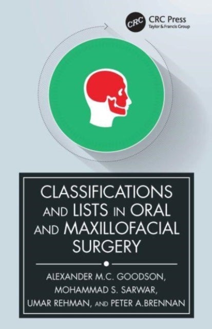 Bilde av Classifications And Lists In Oral And Maxillofacial Surgery Av Alexander Goodson, Mohammad Sarwar, Umar Rehman, Peter A. (queen Alexandra Hospital Por