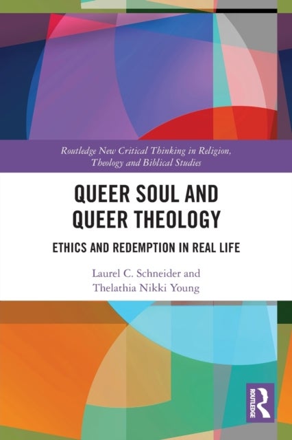 Bilde av Queer Soul And Queer Theology Av Laurel C. Schneider, Thelathia Nikki Young