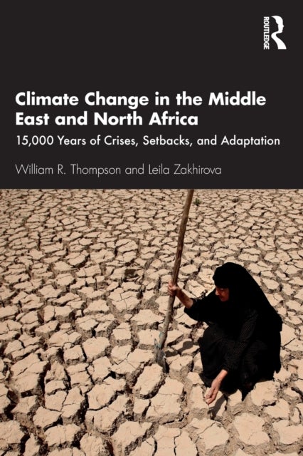 Climate Change in the Middle East and North Africa - 15,000 Years of Crises, Setbacks, and Adaptation