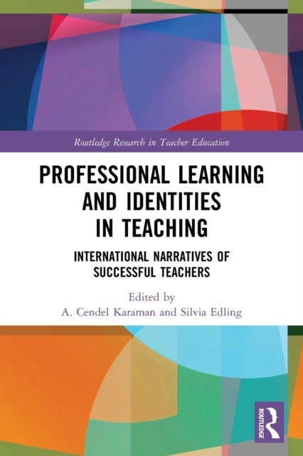 Professional Learning and Identities in Teaching - International Narratives of Successful Teachers