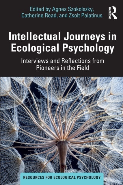 Intellectual Journeys in Ecological Psychology - Interviews and Reflections from Pioneers in the Field