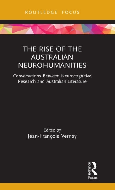 The Rise of the Australian Neurohumanities - Conversations Between Neurocognitive Research and Australian Literature