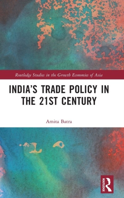 Bilde av India¿s Trade Policy In The 21st Century Av Amita (jawaharlal Nehru University India) Batra