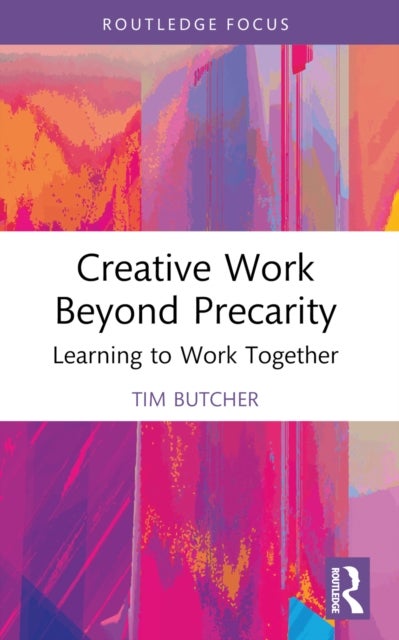 Creative Work Beyond Precarity - Learning to Work Together