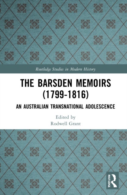 The Barsden Memoirs (1799-1816) - An Australian Transnational Adolescence