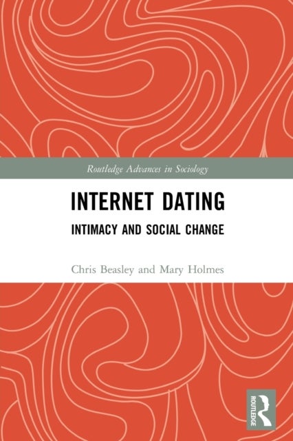 Bilde av Internet Dating Av Chris (university Of Adelaide Australia) Beasley, Mary (university Of Edinburgh Uk) Holmes