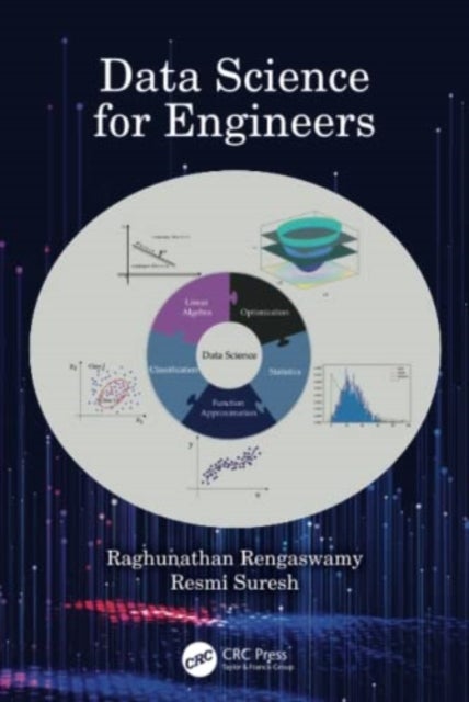 Bilde av Data Science For Engineers Av Raghunathan (indian Institute Of Technology Madras India) Rengaswamy, Resmi (iit Guwahati) Suresh