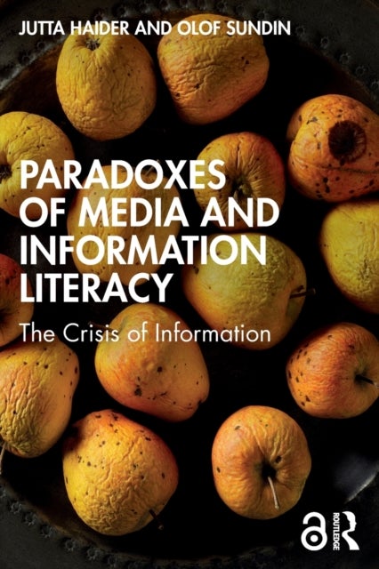 Bilde av Paradoxes Of Media And Information Literacy Av Jutta (lund University Sweden) Haider, O Sundin