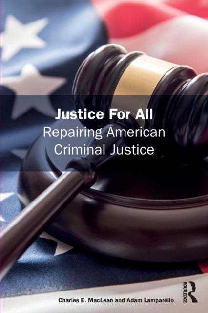 Justice for All - Repairing American Criminal Justice
