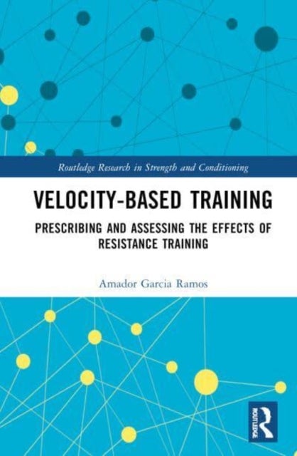 Velocity-Based Training - Prescribing and Assessing the Effects of Resistance Training