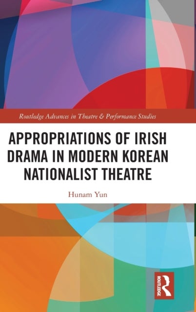 Bilde av Appropriations Of Irish Drama In Modern Korean Nationalist Theatre Av Hunam Yun