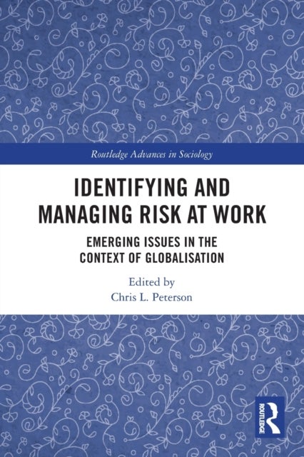 Identifying and Managing Risk at Work - Emerging Issues in the Context of Globalisation