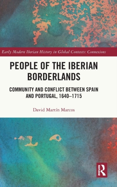 Bilde av People Of The Iberian Borderlands Av David (universidad Nacional De Educacion A Distancia Spain) Martin Marcos