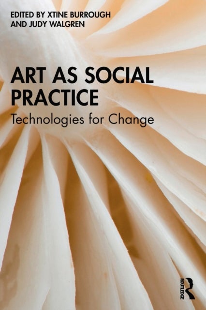 Art as Social Practice - Technologies for Change