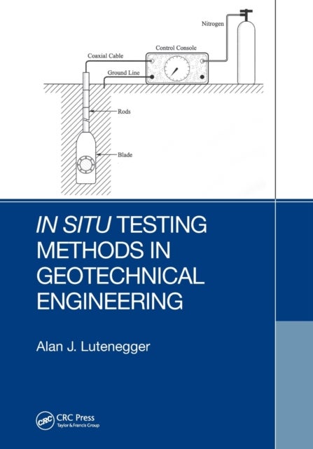 Bilde av In Situ Testing Methods In Geotechnical Engineering Av Alan J. (university Of Massachusetts Amberst Usa) Lutenegger