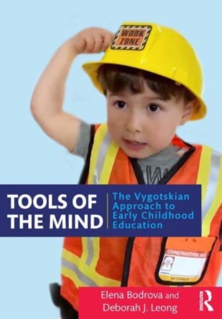 Tools of the Mind - The Vygotskian Approach to Early Childhood Education