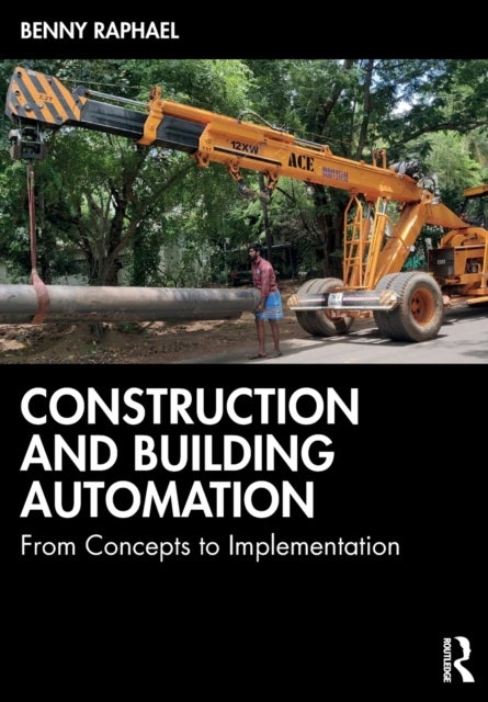 Construction and Building Automation - From Concepts to Implementation