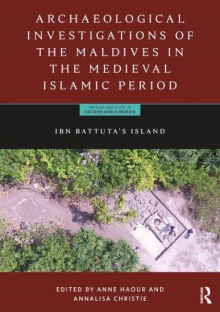 Bilde av Archaeological Investigations Of The Maldives In The Medieval Islamic Period