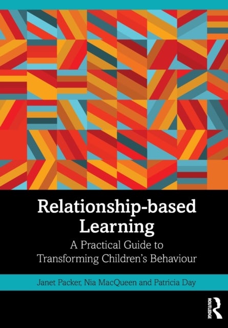 Bilde av Relationship-based Learning Av Janet Packer, Nia Macqueen, Patricia Day