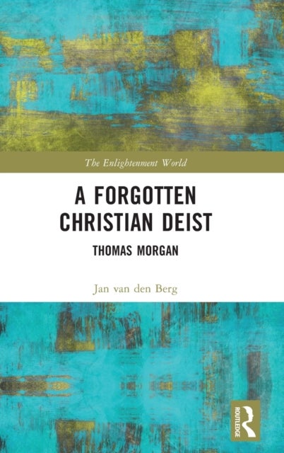 A Forgotten Christian Deist - Thomas Morgan