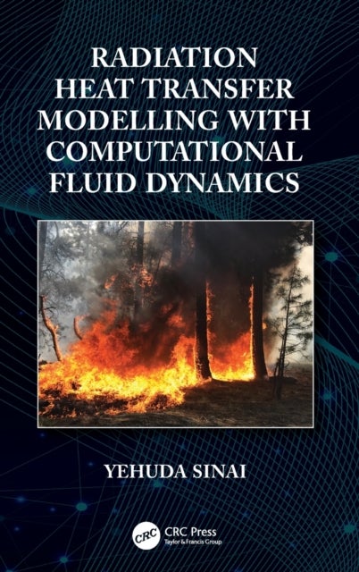 Bilde av Radiation Heat Transfer Modelling With Computational Fluid Dynamics Av Yehuda (heatandflow Consultancy Ltd. Uk) Sinai
