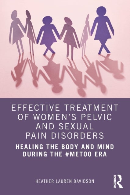 Bilde av Effective Treatment Of Women&#039;s Pelvic And Sexual Pain Disorders Av Heather Lauren (professional Counselor And Certified Sex Therapist In Private