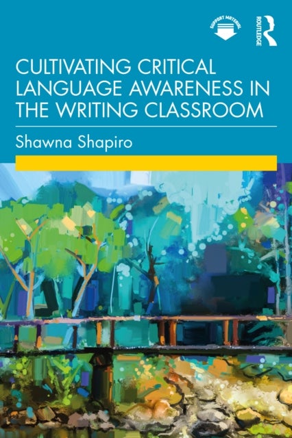 Bilde av Cultivating Critical Language Awareness In The Writing Classroom Av Shawna Shapiro