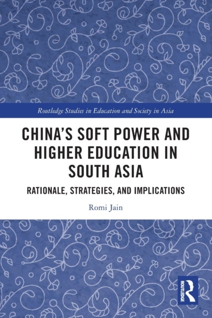 Bilde av China&#039;s Soft Power And Higher Education In South Asia Av Romi Jain