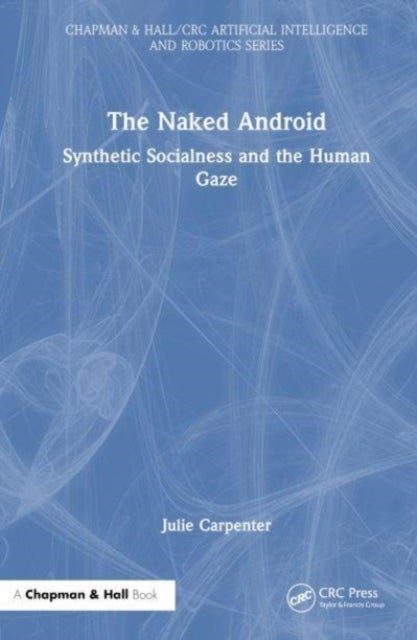 The Naked Android - Synthetic Socialness and the Human Gaze