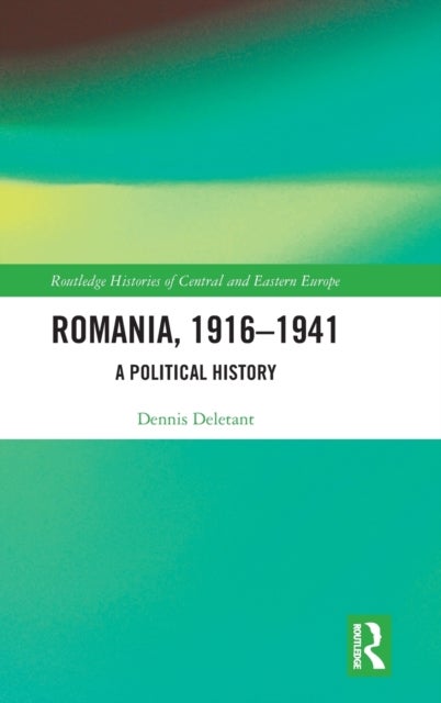 Bilde av Romania, 1916¿1941 Av Dennis (georgetown University Usa And University College London) Deletant