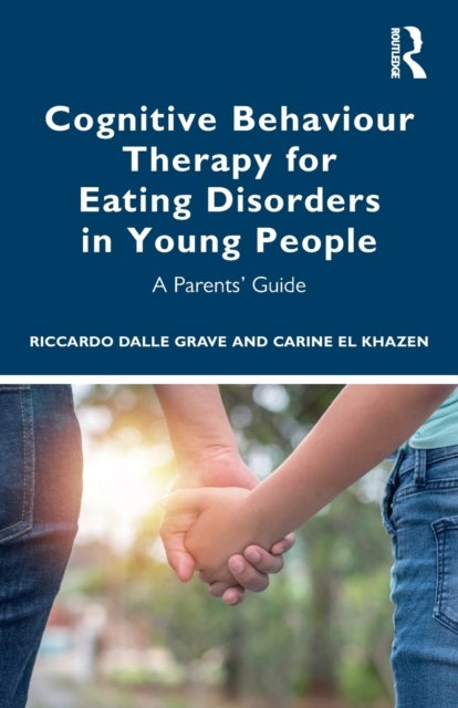 Bilde av Cognitive Behaviour Therapy For Eating Disorders In Young People Av Riccardo (villa Garda Hospital Italy) Dalle Grave, Carine El Khazen