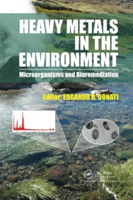 Heavy Metals in the Environment - Microorganisms and Bioremediation