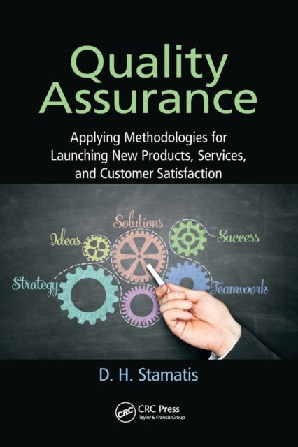 Quality Assurance - Applying Methodologies for Launching New Products, Services, and Customer Satisfaction