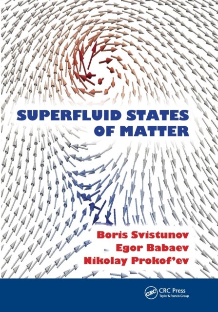 Bilde av Superfluid States Of Matter Av Boris V. (university Of Massachusetts Ma Usa) Svistunov, Egor S. (dept Of Theoretical Physics Kth Royal Institute Of Te