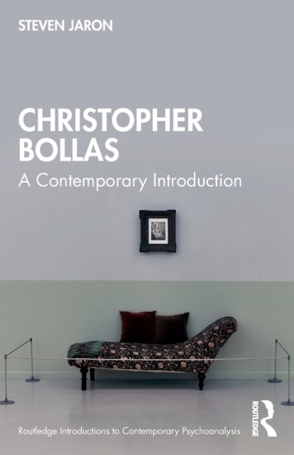 Christopher Bollas - A Contemporary Introduction