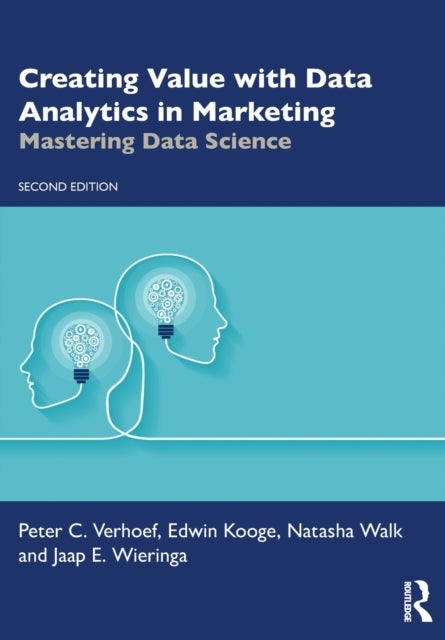 Bilde av Creating Value With Data Analytics In Marketing Av Peter C. Verhoef, Edwin Kooge, Natasha (metriclab Big Data Analytics The Netherlands) Walk, Jaap E.
